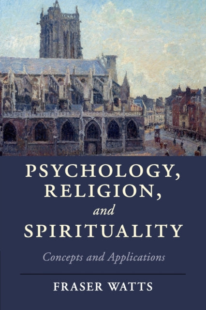 Book cover of: Psychology, Religion, and Spirituality. By: Fraser Watts
