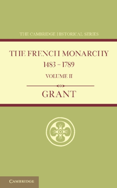 Book cover of: French Monarchy 1483–1789: Volume 2