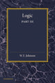 Book cover of: Logic, Part 3, The Logical Foundations of Science. By: W. E. Johnson