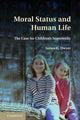 Book cover of: Moral Status and Human Life. By: James G. Dwyer