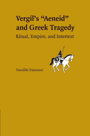 Vergil's Aeneid and Greek Tragedy