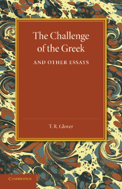 Book cover of: Challenge of the Greek and Other Essays. By: Terrot Reaveley Glover
