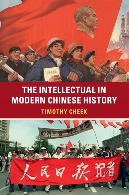 Book cover of: Intellectual in Modern Chinese History. By: Timothy Cheek