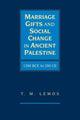 Book cover of: Marriage Gifts and Social Change in Ancient Palestine. By: T. M. Lemos