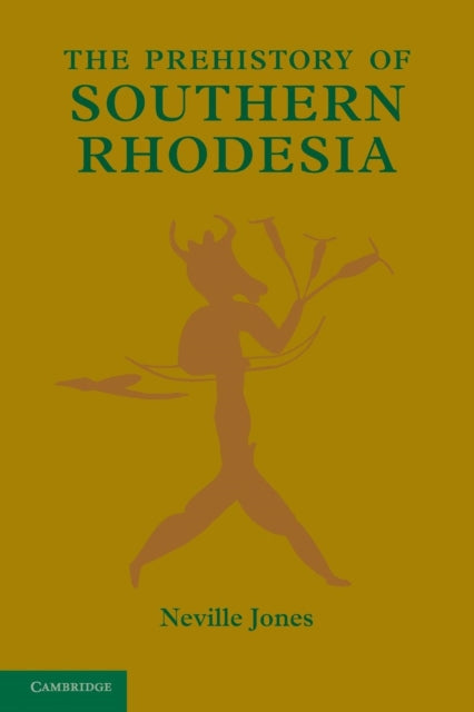 Book cover of: Prehistory of Southern Rhodesia. By: Neville Jones