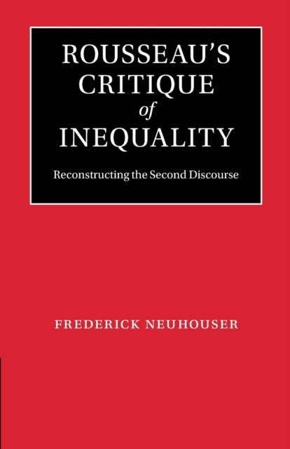 Book cover of: Rousseau's Critique of Inequality. By: Frederick Neuhouser