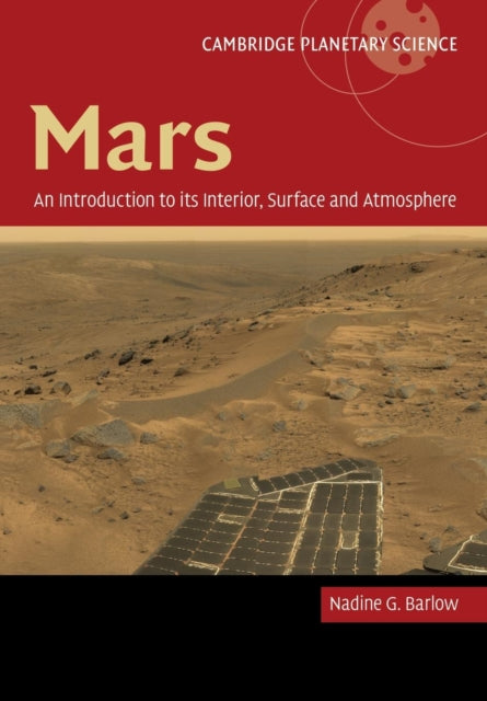 Book cover of: Mars: An Introduction to its Interior, Surface and Atmosphere. By: Nadine Barlow