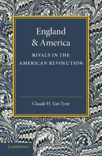 Book cover of: England and America. By: Claude Halstead Van Tyne