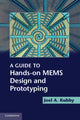 Book cover of: Guide to Hands-on MEMS Design and Prototyping. By: Joel A. Kubby