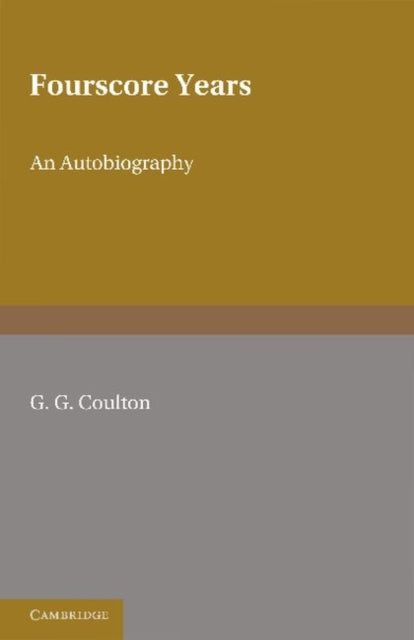 Book cover of: Fourscore Years. By: George Gordon Coulton