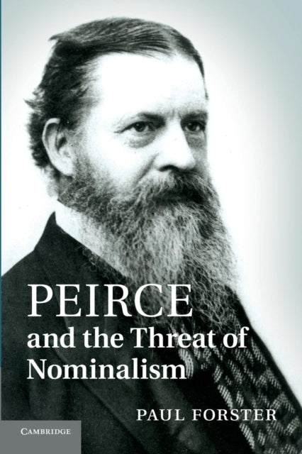 Book cover of: Peirce and the Threat of Nominalism. By: Paul Forster