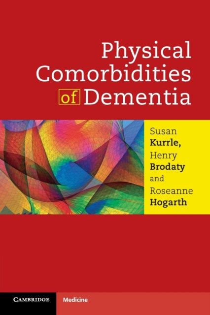 Book cover of: Physical Comorbidities of Dementia. By: Susan Kurrle