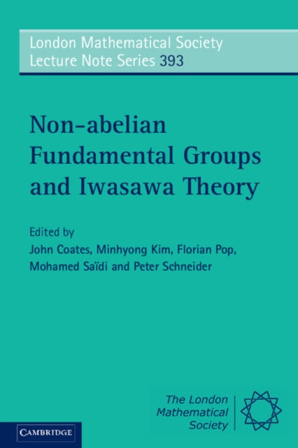 Book cover of: Non-abelian Fundamental Groups and Iwasawa Theory. By: J. Coates