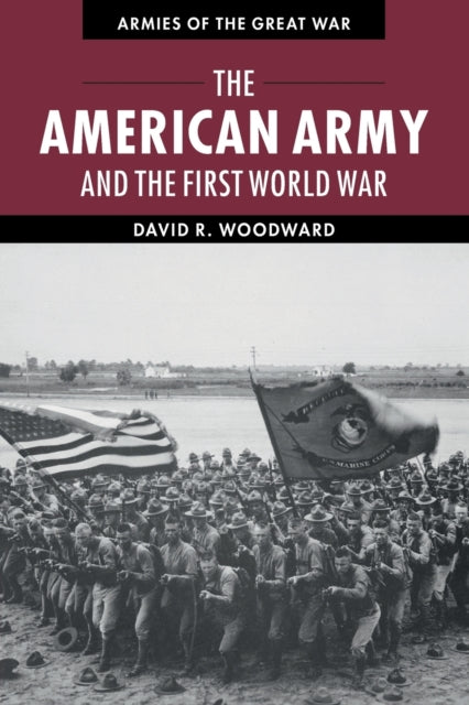 Book cover of: American Army and the First World War
