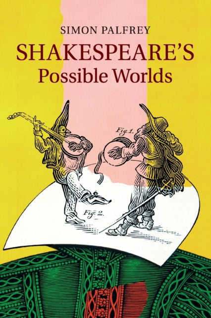Shakespeare's Possible Worlds