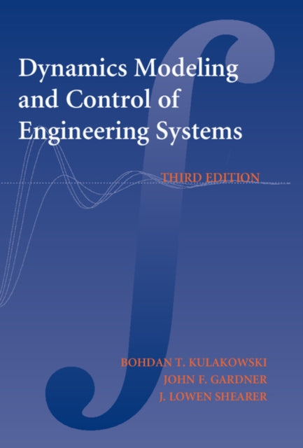 Book cover of: Dynamic Modeling and Control of Engineering Systems. By: Bohdan T. Kulakowski