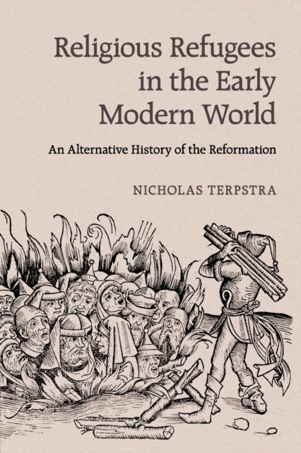 Book cover of: Religious Refugees in the Early Modern World. By: Nicholas Terpstra