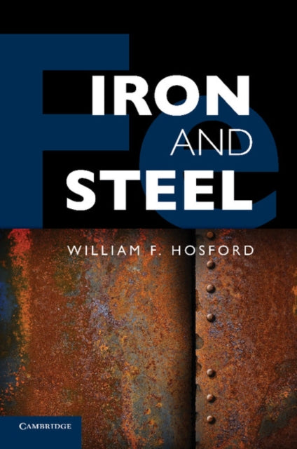 Book cover of: Iron and Steel. By: William F. Hosford