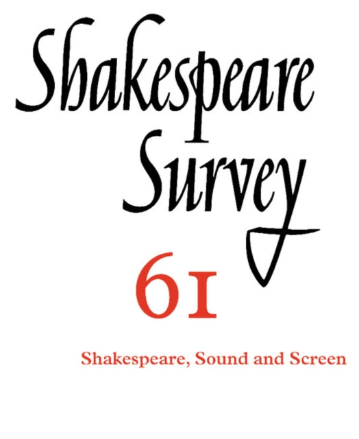 Book cover of: Shakespeare Survey: Volume 61, Shakespeare, Sound and Screen. By: Peter Holland