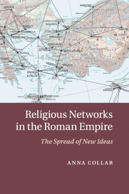 Book cover of: Religious Networks in the Roman Empire. By: Anna Collar