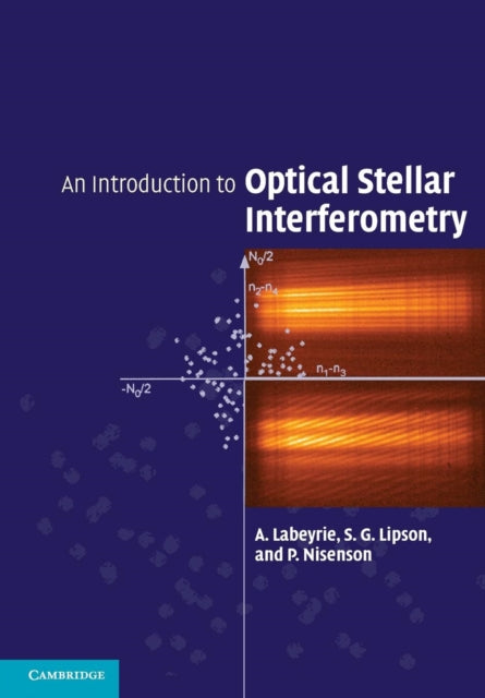 Book cover of: Introduction to Optical Stellar Interferometry. By: A. Labeyrie