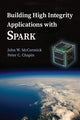 Book cover of: Building High Integrity Applications with SPARK. By: John W. McCormick