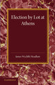 Book cover of: Election by Lot at Athens. By: James Wycliffe Headlam