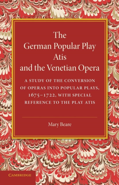 Book cover of: German Popular Play ‘Atis' and the Venetian Opera. By: Mary Beare