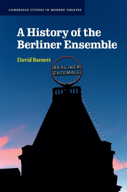 Book cover of: History of the Berliner Ensemble. By: David Barnett