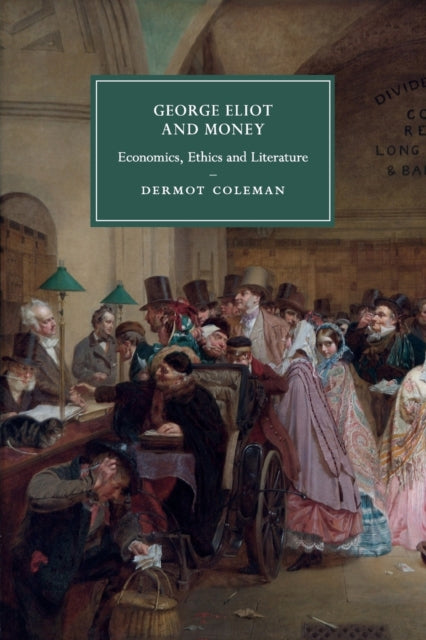 Book cover of: George Eliot and Money. By: Dermot Coleman