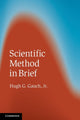Book cover of: Scientific Method in Brief. By: Gauch, Hugh G.