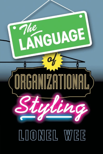 Book cover of: Language of Organizational Styling. By: Lionel Wee