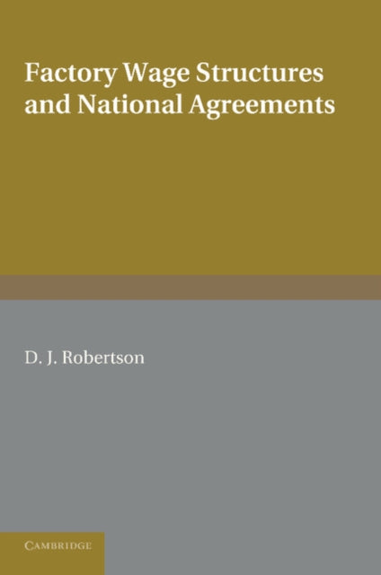 Book cover of: Factory Wage Structures and National Agreements. By: D. J. Robertson
