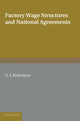 Book cover of: Factory Wage Structures and National Agreements. By: D. J. Robertson