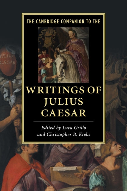 Book cover of: Cambridge Companion to the Writings of Julius Caesar