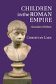 Book cover of: Children in the Roman Empire. By: Christian Laes