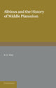 Book cover of: Albinus and the History of Middle Platonism. By: Reginald Eldred Witt