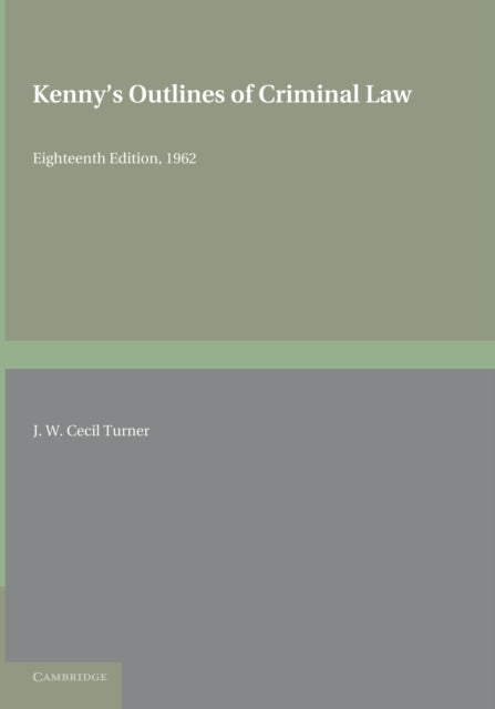 Book cover of: Kenny's Outlines of Criminal Law. By: J. W. Cecil Turner
