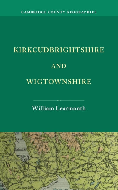 Book cover of: Kirkcudbrightshire and Wigtownshire. By: William Learmonth