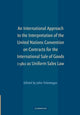 Book cover of: International Approach to the Interpretation of the United Nations Convention on Contracts for the International Sale of Goods (1980) as Uniform Sales Law. By: John Felemegas
