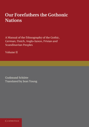 Our Forefathers: The Gothonic Nations: Volume 2