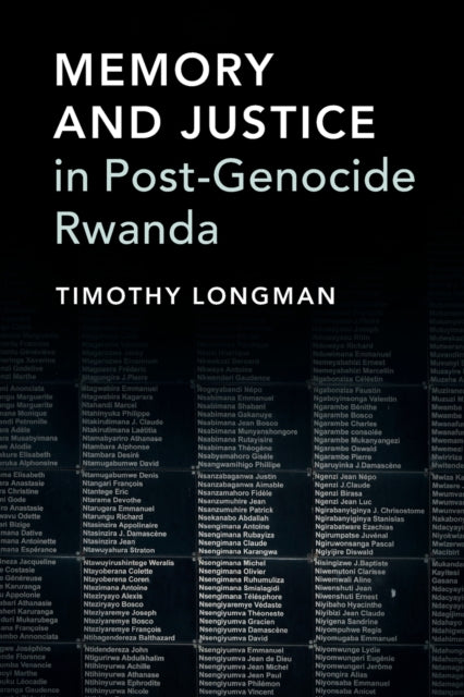 Book cover of: Memory and Justice in Post-Genocide Rwanda. By: Timothy Longman