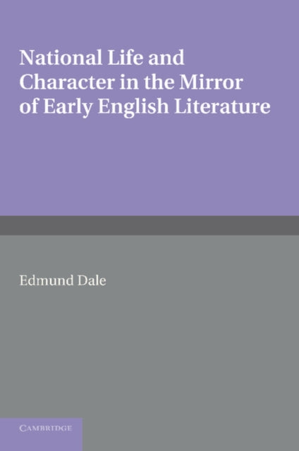 Book cover of: National Life and Character in the Mirror of Early English Literature. By: Edmund Dale