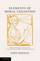 Book cover of: Elements of Moral Cognition. By: John Mikhail