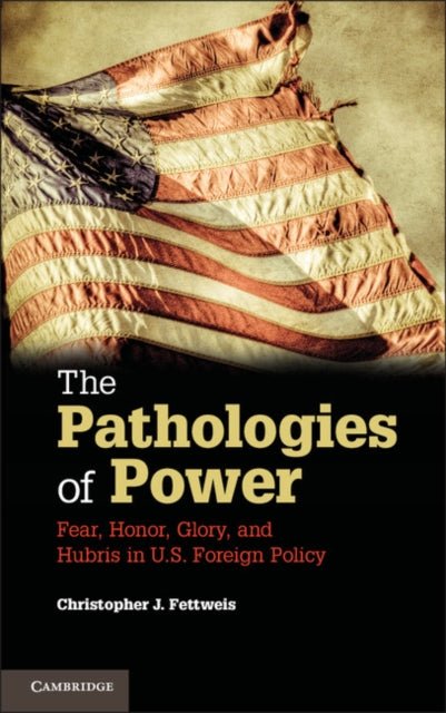 Book cover of: Pathologies of Power. By: Christopher J. Fettweis