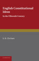 Book cover of: English Constitutional Ideas in the Fifteenth Century. By: S. B. Chrimes