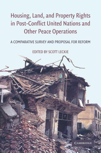 Book cover of: Housing, Land, and Property Rights in Post-Conflict United Nations and Other Peace Operations. By: Scott Leckie