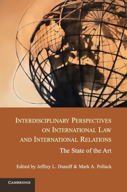 Book cover of: Interdisciplinary Perspectives on International Law and International Relations. By: Jeffrey L. Dunoff