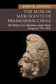 Book cover of: Muslim Merchants of Premodern China. By: John W. Chaffee
