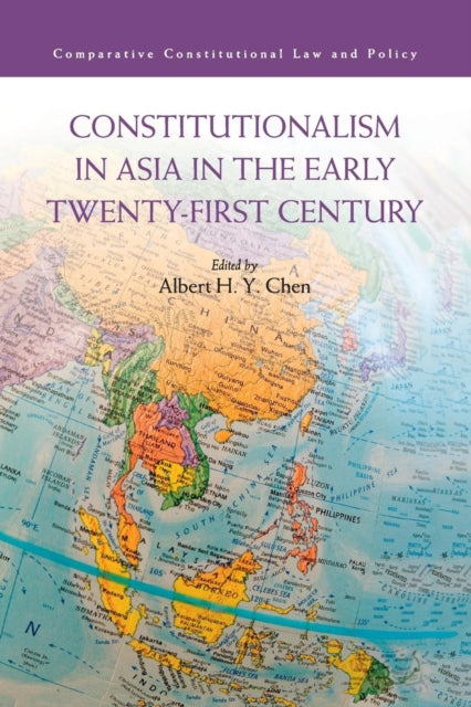 Book cover of: Constitutionalism in Asia in the Early Twenty-First Century. By: Albert H. Y. Chen